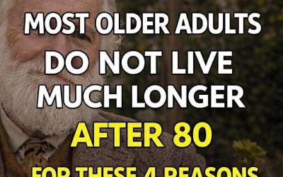 Most older adults don’t live much past 80: Here are 4 reasons.