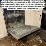 8 Things You Absolutely Should Not Put in a Dishwasher **(And Why)